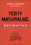 Okładka książki Testy maturalne Matematyka 2019 2020 2021 poziom rozszerzony