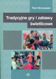 Tradycyjne gry i zabawy świetlicowe. Autor: Winczewski Piotr. Dadada.pl Okładka książki Tradycyjne gry i zabawy świetlicowe