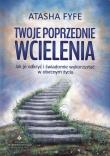 Twoje poprzednie wcielenia. Autor: Atasha Fyfe. Dadada.pl Okładka książki Twoje poprzednie wcielenia