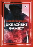 Ukraiński gambit. Autor: Leszek Szerepka. Dadada.pl Okładka książki Ukraiński gambit