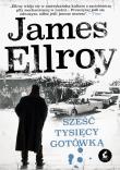 Underworld USA 2 Sześć tysięcy gotówką. Autor: Ellroy James, Violetta Dobosz. Dadada.pl Okładka książki Underworld USA 2 Sześć tysięcy gotówką