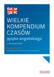 WIELKIE KOMPENDIUM CZASÓW JĘZYKA ANGIELSKIEGO Z ĆWICZENIAMI POZIOM A1-C1. Autor: Cieślak Ewelina, Marcin Frankiewicz. Dadada.pl Okładka książki WIELKIE KOMPENDIUM CZASÓW JĘZYKA ANGIELSKIEGO Z ĆWICZENIAMI POZIOM A1-C1