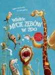 Wielkie mycie zębów w zoo. Autor: Schoenwald Sophie. Dadada.pl Okładka książki Wielkie mycie zębów w zoo