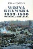 Wojna krymska 1853-1856. Ostatnia krucjata. Autor: Figes Orlando. Dadada.pl Okładka książki Wojna krymska 1853-1856. Ostatnia krucjata