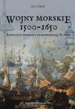 Okładka książki Wojny morskie 1500-1650. Konflikty morskie i ...