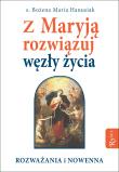 Z Maryją rozwiązuj węzły życia. Autor: Hanusiak Bożena Maria. Dadada.pl Okładka książki Z Maryją rozwiązuj węzły życia