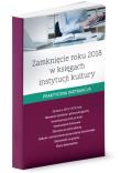 Zamknięcie roku 2018 w księgach instytucji kultury. Autor: Ostapowicz Ewa, Trzpioła Katarzyna, Czajkowska-Matosiuk Katarzyna. Dadada.pl Okładka książki Zamknięcie roku 2018 w księgach instytucji kultury