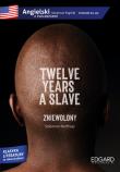 ZNIEWOLONY TWELVE YEARS A SLAVE ANGIELSKI Z ĆWICZENIAMI POZIOM B1-B2. Autor: Northup Solomon. Dadada.pl Okładka książki ZNIEWOLONY TWELVE YEARS A SLAVE ANGIELSKI Z ĆWICZENIAMI POZIOM B1-B2