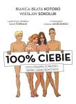 100% ciebie, czyli książka o miłości, seksie.... Autor: Bianka-Beata Kotoro, Wiesław Sokoluk. Dadada.pl Okładka książki 100% ciebie, czyli książka o miłości, seksie...