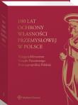Okładka książki 100 lat ochrony własności przemysłowej w Polsce