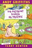 104-piętrowy domek na drzewie. Autor: Andy Griffiths. Dadada.pl Okładka książki 104-piętrowy domek na drzewie