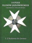 Opakowanie 14 Pułk Ułanów Jazłowieckich Tom 1 Z Kubania do Lwowa