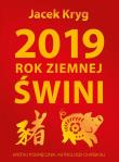 2019 Rok Ziemnej Świni. Autor: Jacek Kryg. Dadada.pl Okładka książki 2019 Rok Ziemnej Świni