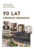 Okładka książki 90 lat łódzkiej ekonomii