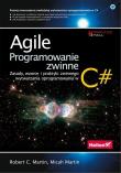 Agile Programowanie zwinne zasady wzorce i praktyki zwinnego wytwarzania oprogramowania w C# (prz. Autor: Martin Robert C., Micah Martin. Dadada.pl Okładka książki Agile Programowanie zwinne zasady wzorce i praktyki zwinnego wytwarzania oprogramowania w C# (prz