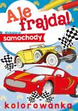 Ale frajda! Wykoloruj samochody. Autor: Opracowanie zbiorowe. Dadada.pl Okładka książki Ale frajda! Wykoloruj samochody
