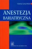 Anestezja bariatryczna. Autor: Gaszyński Tomasz. Dadada.pl Okładka książki Anestezja bariatryczna