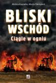 Bliski Wschód Ciągle w ogniu. Autor: Kaszuba Malina, MARTA STEMPIEŃ. Dadada.pl Okładka książki Bliski Wschód Ciągle w ogniu