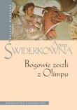 Bogowie zeszli z Olimpu. Autor: Świderkówna Anna. Dadada.pl Okładka książki Bogowie zeszli z Olimpu