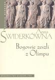 Bogowie zeszli z Olimpu. Autor: Świderkówna Anna. Dadada.pl Okładka książki Bogowie zeszli z Olimpu