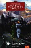 BÓL FANTOMOWY SIOSTRY ZE ZŁOTEGO BRZEGU TOM 37. Autor: Jeanette Semb. Dadada.pl Okładka książki BÓL FANTOMOWY SIOSTRY ZE ZŁOTEGO BRZEGU TOM 37