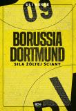 Borussia Dortmund. Siła Żółtej Ściany. Autor: Uli Hesse. Dadada.pl Okładka książki Borussia Dortmund. Siła Żółtej Ściany
