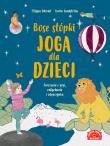 Bose stópki. Joga dla dzieci. Autor: Odeval Filippa, Lundstrom Karin. Dadada.pl Okładka książki Bose stópki. Joga dla dzieci