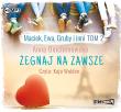 CD MP3 ŻEGNAJ NA ZAWSZE MACIEK EWA GRUBY I INNI TOM 2. Autor: Anna Onichimowska. Dadada.pl Okładka książki CD MP3 ŻEGNAJ NA ZAWSZE MACIEK EWA GRUBY I INNI TOM 2