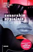 Cesarskie sypialnie - Bret Easton Ellis brosz.. Autor: Bret Easton Ellis. Dadada.pl Okładka książki Cesarskie sypialnie - Bret Easton Ellis brosz.