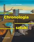 CHRONOLOGIA SZTUKI OŚ CZASU KULTURY ZACHODNIEJ OD CZASÓW PREHISTORYCZNYCH PO WSPÓŁCZESNE. Autor: Opracowanie zbiorowe. Dadada.pl Okładka książki CHRONOLOGIA SZTUKI OŚ CZASU KULTURY ZACHODNIEJ OD CZASÓW PREHISTORYCZNYCH PO WSPÓŁCZESNE