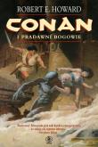 Conan i pradawni bogowie - Robert E. Howard. Autor: Robert E. Howard. Dadada.pl Okładka książki Conan i pradawni bogowie - Robert E. Howard
