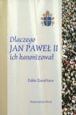 Okładka książki Dlaczego Jan Paweł II ich kanonizował