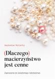 Okładka książki Dlaczego macierzyństwo jest cenne