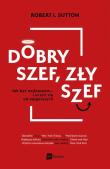 DOBRY SZEF ZŁY SZEF JAK BYĆ NAJLEPSZYM I UCZYĆ SIĘ OD NAJGORSZYCH. Autor: Robert  I. Sutton. Dadada.pl Okładka książki DOBRY SZEF ZŁY SZEF JAK BYĆ NAJLEPSZYM I UCZYĆ SIĘ OD NAJGORSZYCH