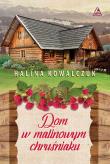 Dom w malinowym chruśniaku. Autor: Halina Kowalczuk. Dadada.pl Okładka książki Dom w malinowym chruśniaku