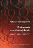 Doskonalenie zarządzania jakością. Autor: Szczepańska Katarzyna. Dadada.pl Okładka książki Doskonalenie zarządzania jakością