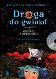 Droga do gwiazd. Opowieść o Mikołaju Koperniku. Autor: Ziemnicka Katarzyna, Ziemnicki Paweł. Dadada.pl Okładka książki Droga do gwiazd. Opowieść o Mikołaju Koperniku