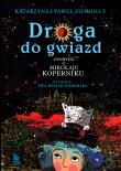 Droga do gwiazd. Opowieść o Mikołaju Koperniku. Autor: Ziemnicka Katarzyna, Ziemnicki Paweł. Dadada.pl Okładka książki Droga do gwiazd. Opowieść o Mikołaju Koperniku