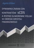 Okładka książki Dynamika zmian cen kontraktów SCDS a ryzyko suwerenne Polski w okresie kryzysu finansowego
