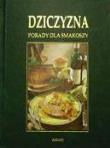 Okładka książki Dziczyzna. Porady dla smakoszy