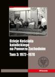 Dzieje Kościoła katolickiego na Pomorzu Zachodnim Tom 3 1972-1978. Autor: Siedziako Michał, Stanuch Zbigniew, Wejman Grzegorz. Dadada.pl Okładka książki Dzieje Kościoła katolickiego na Pomorzu Zachodnim Tom 3 1972-1978
