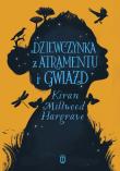 Dziewczynka z atramentu i gwiazd. Autor: Kiran Millwood Hargrave. Dadada.pl Okładka książki Dziewczynka z atramentu i gwiazd