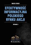 Efektywność informacyjna polskiego rynku akcji. Autor: Ciołek Maciej. Dadada.pl Okładka książki Efektywność informacyjna polskiego rynku akcji