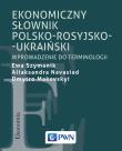 EKONOMICZNY SŁOWNIK POLSKO-ROSYJSKO-UKRAIŃSKI WPROWADZENIE DO TERMINOLOGII. Autor: EWA SZYMANIK, ALIAKSANDRA NAVASIAD, DMYTRO MAKOVSKYI. Dadada.pl Okładka książki EKONOMICZNY SŁOWNIK POLSKO-ROSYJSKO-UKRAIŃSKI WPROWADZENIE DO TERMINOLOGII