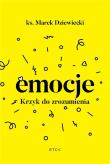 Emocje. Krzyk do zrozumienia. Autor: Ks. Marek Dziewiecki. Dadada.pl Okładka książki Emocje. Krzyk do zrozumienia