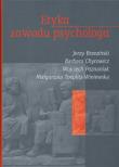 Etyka zawodu psychologa. Autor: Brzeziński Jerzy, Chyrowicz Barbara, Poznaniak Wojciech. Dadada.pl Okładka książki Etyka zawodu psychologa