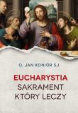 Okładka książki Eucharystia Sakrament który leczy