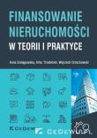 Finansowanie nieruchomości w teorii i praktyce. Autor: Anna Szelągowska (red.), Trzebiński Artur A.. Dadada.pl Okładka książki Finansowanie nieruchomości w teorii i praktyce