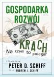 Gospodarka, rozwój, krach. Na czym to polega?. Autor: Peter D. Schiff, Andrew J. Schiff. Dadada.pl Okładka książki Gospodarka, rozwój, krach. Na czym to polega?