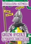 Groźni rycerze w ponurych zamczyskach. Autor: Deary Terry. Dadada.pl Okładka książki Groźni rycerze w ponurych zamczyskach